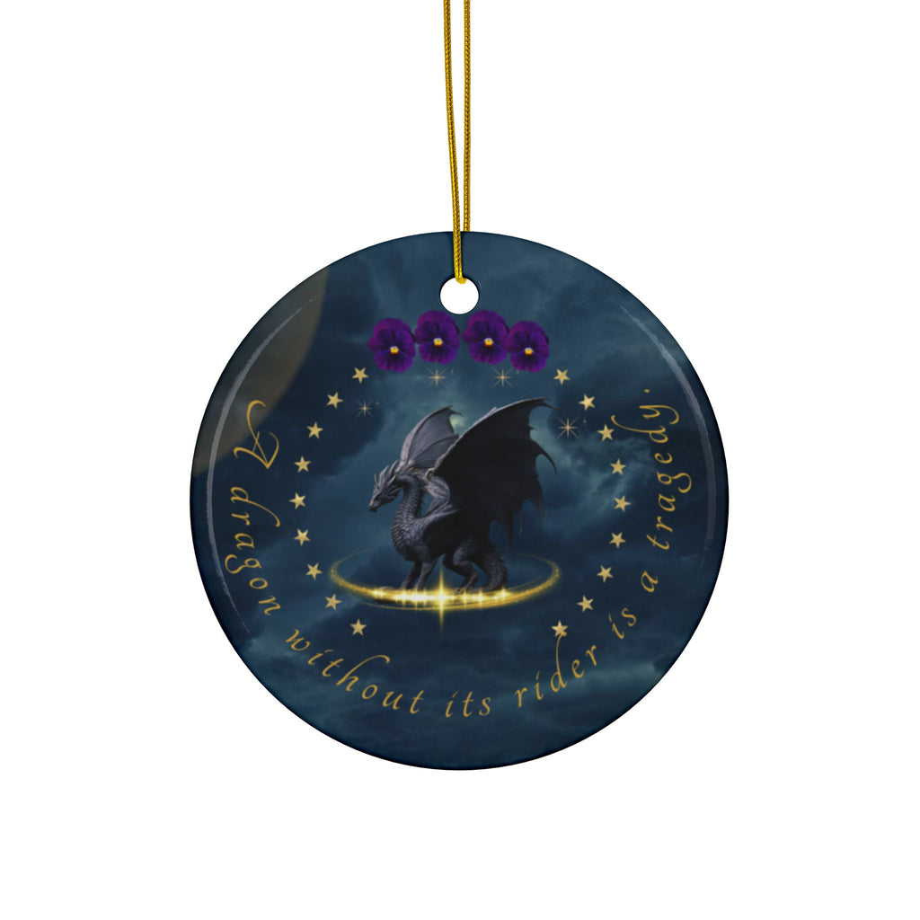 Ceramic Ornament — "A Dragon Without Its Rider Is A Tragedy"" Holiday Keepsake