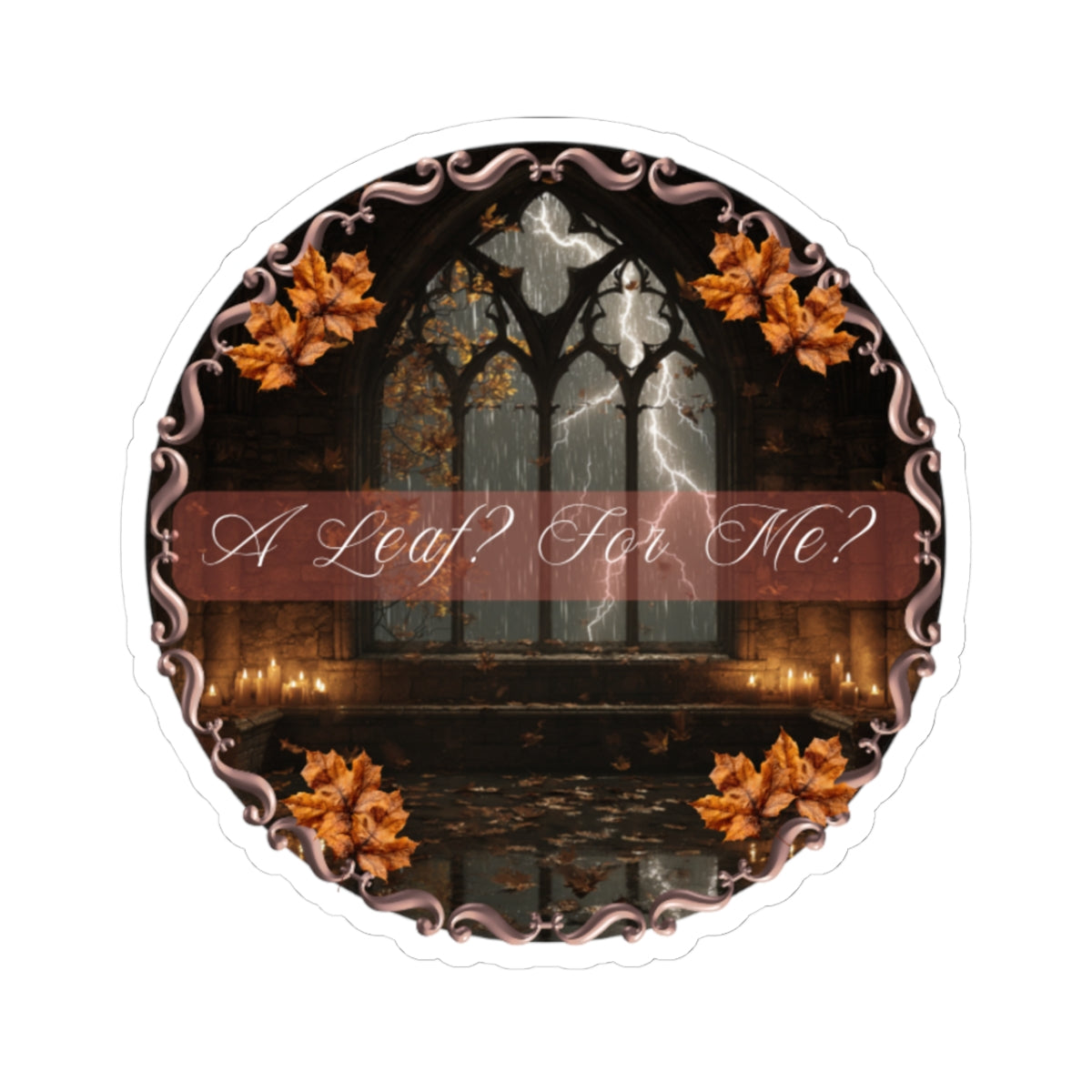 Gothic Cathedral Sticker — “A Leaf? For Me?” Kiss-Cut Sticker